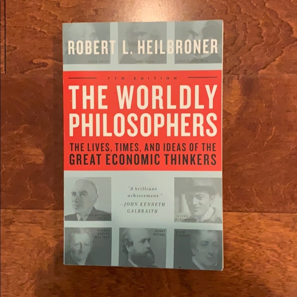 The Worldly Philosophers by Robert L Heilbroner
